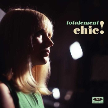 V.A. - Totalement Chic ! French Girl Singer ..+ Slipcase Include